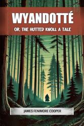 WyandotteOr, The Hutted Knoll A Tale (ISBN: 9789368098911)