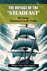 The Voyage Of The "Steadfast" The Young Missionaries In The Pacific (ISBN: 9789368098669)