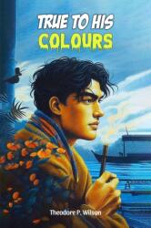 True to his Colours (ISBN: 9789368098539)