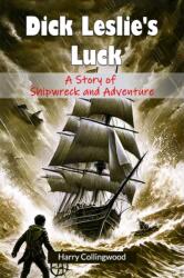 Dick Leslie's LuckA Story of Shipwreck and Adventure (ISBN: 9789368098188)