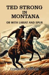 Ted Strong in MontanaOr With Lariat And Spur (ISBN: 9789368098171)