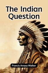 The Indian Question (ISBN: 9789365781458)