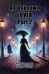 An Unknown Lover Part 2 (ISBN: 9789368097990)