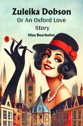 Zuleika DobsonOr An Oxford Love Story (ISBN: 9789368096078)