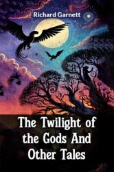 The Twilight of the Gods And Other Tales (ISBN: 9789368095811)