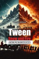 Tween Snow and FireA Tale of the Last Kafir War (ISBN: 9789368095682)