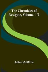 The Chronicles of Newgate, Vol. 1/2 (ISBN: 9789367242186)