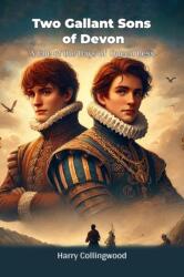 Two Gallant Sons of DevonA Tale of the Days of Queen Bess (ISBN: 9789368095521)