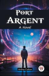 Port ArgentA Novel (ISBN: 9789367149997)