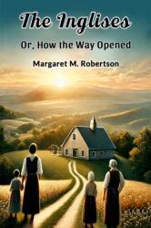 The Inglises or, How the Way Opened (ISBN: 9789367149386)