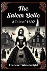 The Salem Belle A Tale of 1692 (ISBN: 9789367149324)