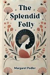 The Splendid Folly (ISBN: 9789367149164)