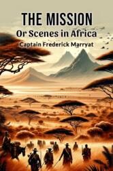 The Mission or Scenes in Africa (ISBN: 9789367148532)