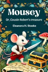 Mousey or, Cousin Robert's Treasure (ISBN: 9789367148334)