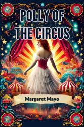 Polly of the Circus (ISBN: 9789367148051)