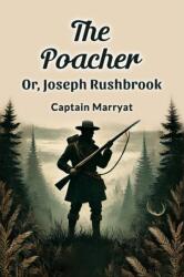 The Poacher or, Joseph Rushbrook (ISBN: 9789367147757)