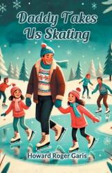 Daddy Takes Us Skating (ISBN: 9789368094241)