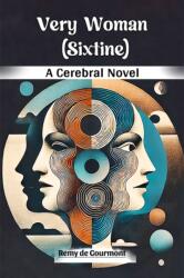 Very Woman Sixtine A Cerebral Novel (ISBN: 9789368093589)
