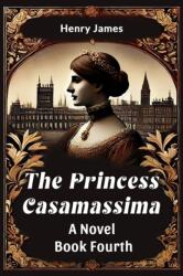 The Princess Casamassima A Novel Book Fourth (ISBN: 9789367146507)
