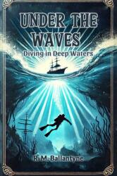 Under the WavesDiving in Deep Waters (ISBN: 9789368092711)