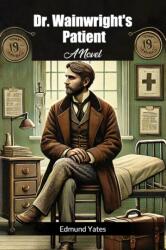 Dr. Wainwright's PatientA Novel (ISBN: 9789368092391)