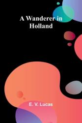 A Wanderer in Holland (ISBN: 9789362994301)
