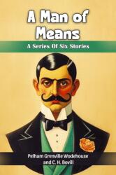 A Man of Means A Series Of Six Stories (ISBN: 9789368091530)