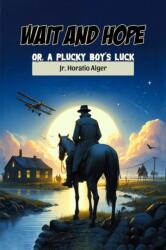 Wait and HopeOr, A Plucky Boy's Luck (ISBN: 9789368090908)