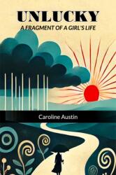 Unlucky A Fragment of a Girl's Life (ISBN: 9789368090830)