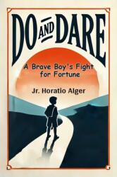 Do and DareA Brave Boy's Fight for Fortune (ISBN: 9789368090533)