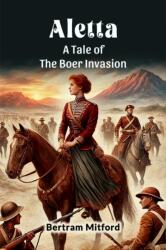 Aletta A Tale of the Boer Invasion (ISBN: 9789368090519)