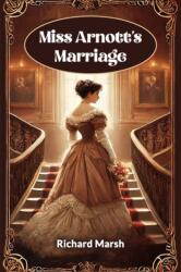 Miss Arnott's Marriage (ISBN: 9789368090489)