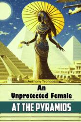 An Unprotected Female at the Pyramids (ISBN: 9789368090069)