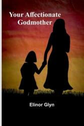 Your Affectionate Godmother (ISBN: 9789362991331)