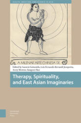 Therapy, Spirituality, and East Asian Imaginaries (ISBN: 9789048559015)