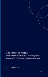 The Power of Words: Essays in Lexicography, Lexicology and Semantics. in Honour of Christian J. Kay (ISBN: 9789042021211)