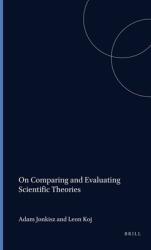 On Comparing and Evaluating Scientific Theories (ISBN: 9789042012639)