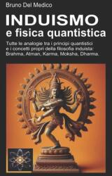 Induismo e teoria quantistica: Tutte le analogie inaspettate tra i principi quantistici e i concetti propri della filosofia induista: Brahma, Atman, K (ISBN: 9788832273076)