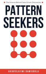 Pattern Seekers: The Science Behind Data-Driven Discoveries (ISBN: 9788502486980)