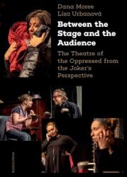 Between the Stage and the Audience: The Theatre of the Oppressed from the Joker's Perspective (ISBN: 9788024660578)