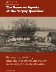 The Roma as Agents of the "G*psy Question (ISBN: 9788024660523)