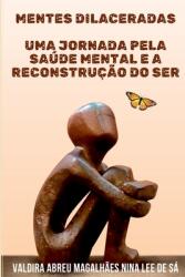 Mentes Dilaceradas: Uma Jornada Pela Sa de Mental E A Recon (ISBN: 9786500984217)