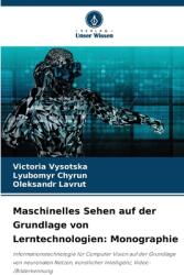 Maschinelles Sehen auf der Grundlage von Lerntechnologien: Monographie (ISBN: 9786208631321)