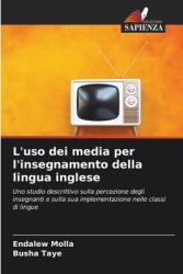 L'uso dei media per l'insegnamento della lingua inglese (ISBN: 9786208610388)