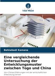 Eine vergleichende Untersuchung der Entwicklungsmuster zwischen Togo und China (ISBN: 9786208619572)