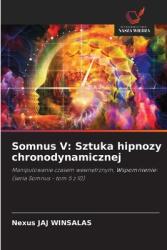 Somnus V: Sztuka hipnozy chronodynamicznej (ISBN: 9786208605704)