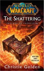 World of Warcraft: The Shattering - Christie Golden (ISBN: 9781439172742)