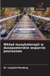Wklad muzykoterapii w duszpasterskie wsparcie pourazowe (ISBN: 9786208604523)