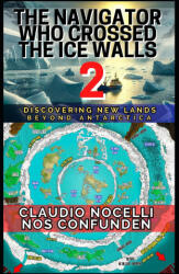 The Navigator Who Crossed the Ice Walls 2 - Claudio Nocelli (ISBN: 9786310075372)