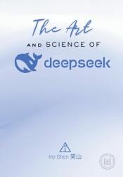 The Art and Science of DeepSeek (ISBN: 9786259734422)